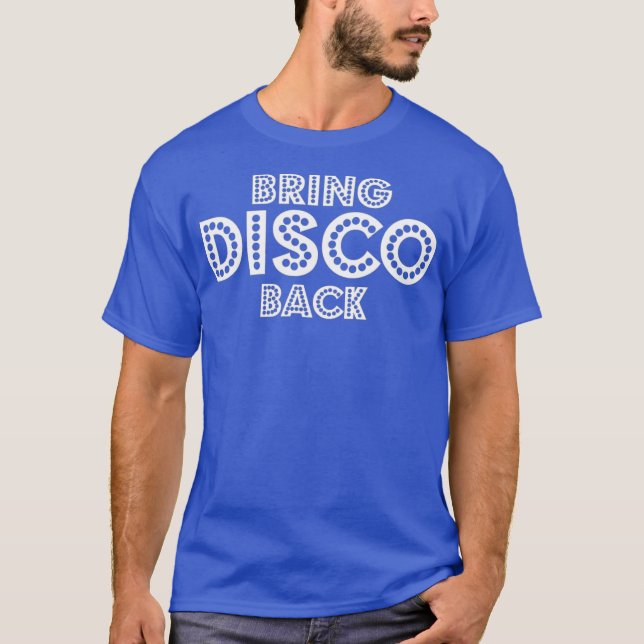 Camiseta Traga o Disco de volta do tema dos anos 70 (Frente)