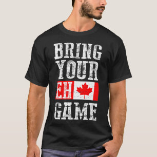 Camiseta Traga seu jogo Eh, canadense Flag Team