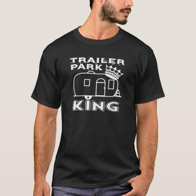 Camiseta Trailer Park King Redneck Camping RV Mobile Home F (Frente)