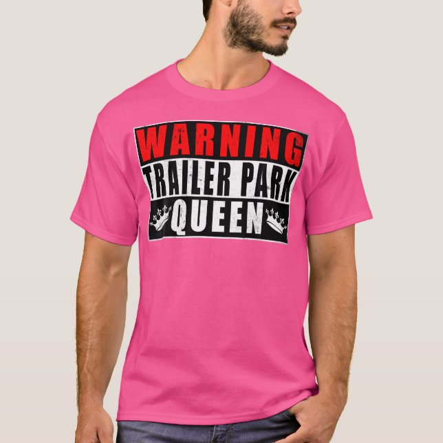 Camiseta Trailer Park Queen Funny (Frente)