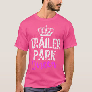 Camiseta Trailer Park Queen Funny Redneck Camping Gift Chri
