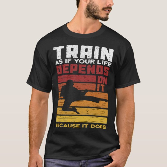 Camiseta Train As If Your Life Depends On It Because It Doe (Frente)