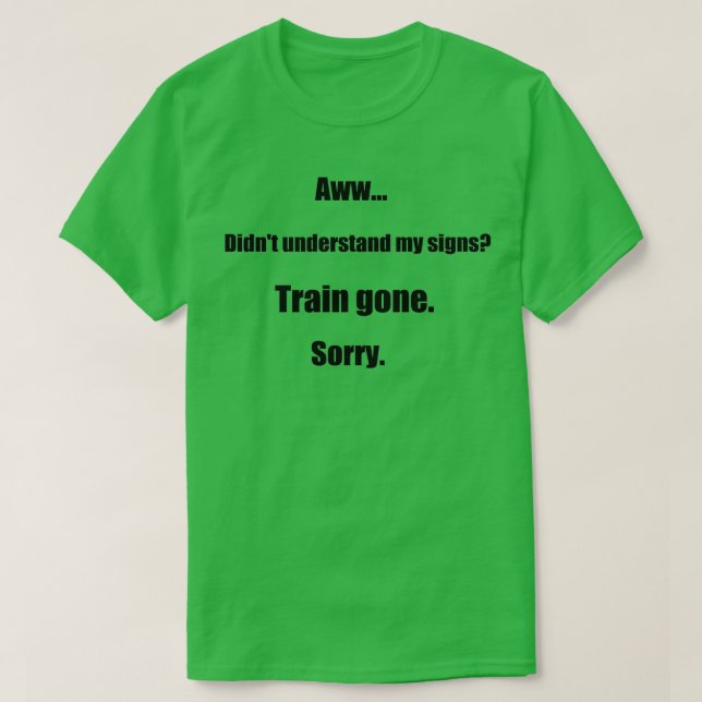 Camiseta Train gone sorry maerican sign language (Frente do Design)