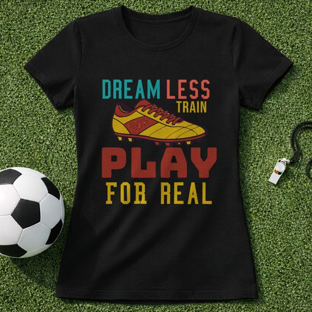 Camiseta Train Hard Soccer Play For Real Mindset (Criador carregado)
