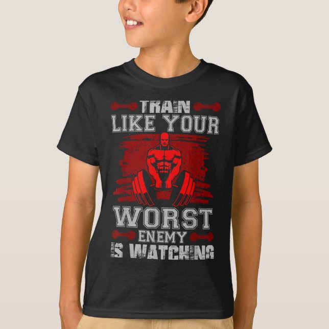 Camiseta Train Like Your Worst Enemy Is Watching Fitness Mo (Frente)