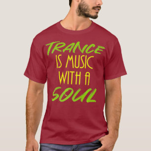 Camiseta Trance é música com alma - Legal casa DJ