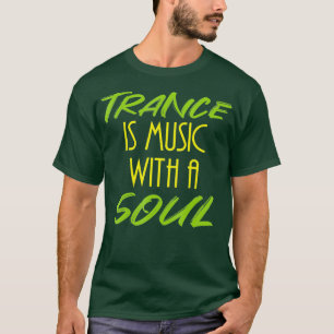 Camiseta Trance é música com alma - Legal casa DJ