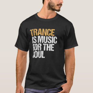 Camiseta Trance É Música Para A Alma - EDM - TECHNO