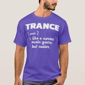 Camiseta Trance - Normal music only better I Love Trance