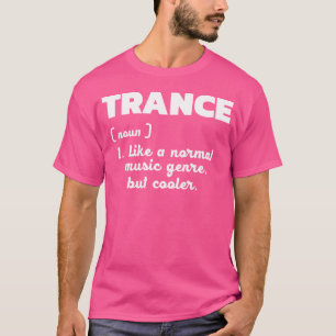 Camiseta Trance Normal Música Somente Melhor Eu Amo Trance