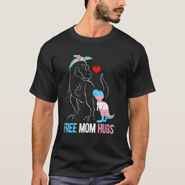 Camiseta Trans Free Mãe Abraça Dinossaur Rex Mama Transgend (Frente)