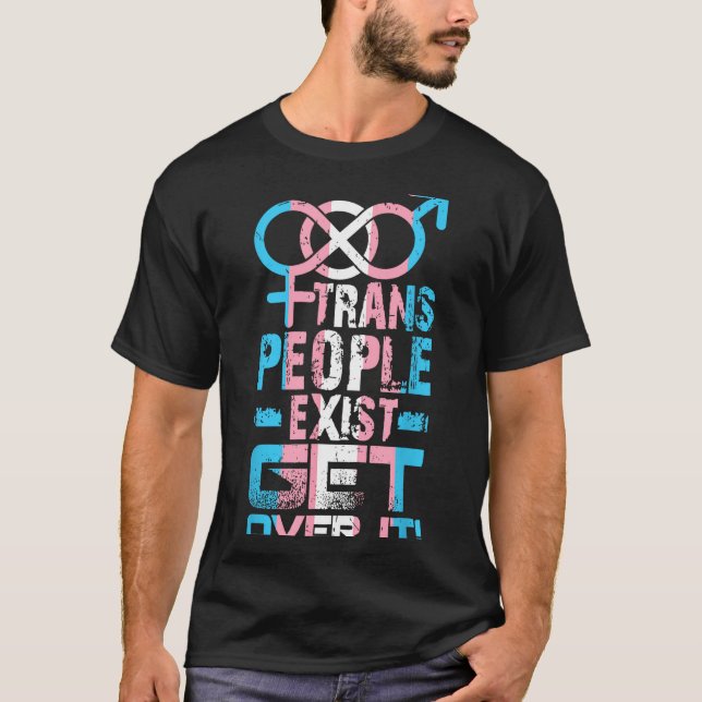 Camiseta Trans People Exist Get Over It  (Frente)