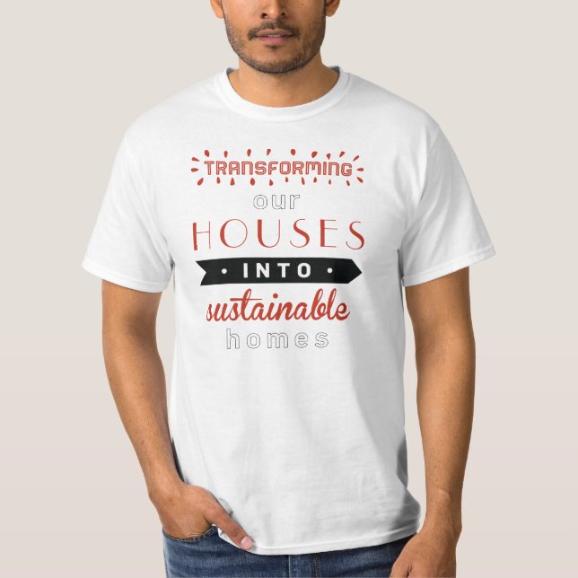 CAMISETA TRANSFORMANDO NOSSAS CASAS EM CASAS SUSTENTÁVEIS (Frente)