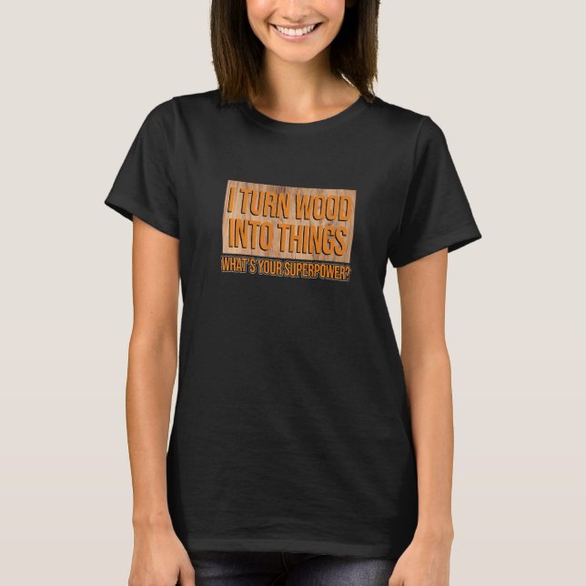 Camiseta Transformar Madeira Em Coisas Carpinteiro Marcenei (Frente)