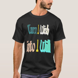 Camiseta Transforme-Me Em Eu Quero