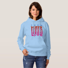 Camiseta Transforme o ódio em amor | Mulheres Hoodie