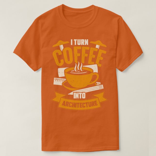 Camiseta Transformo Café Em Presente Arquiteto (Frente do Design)
