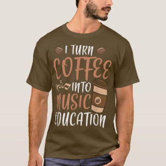 Camiseta Transformo Café Em Professor De Música Para Educaç