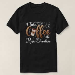 Camiseta Transformo Café Em Professor De Música Para Educaç