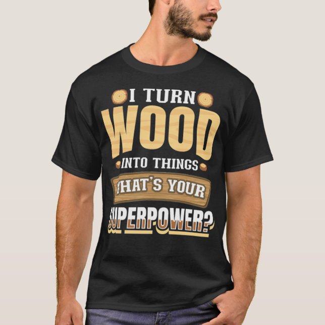 Camiseta Transformo Madeira em Coisas Que Seu assar De Supe (Frente)