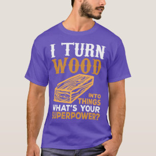 Camiseta Transformo Madeira Em Coisas Que Sua Superpotência