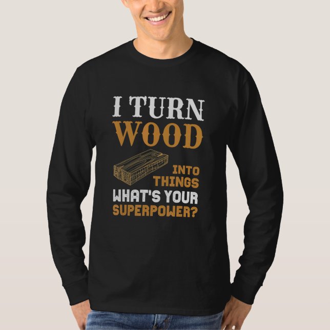 Camiseta Transformo Madeira Em Coisas Que Trabalhador De Ma (Frente)