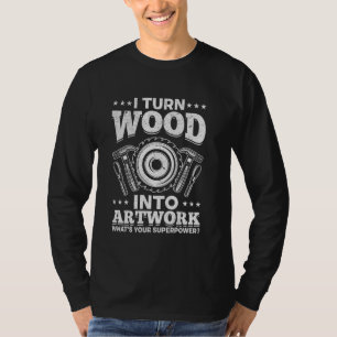 Camiseta Transformo Madeira em Trabalho de arte. Qual é o s
