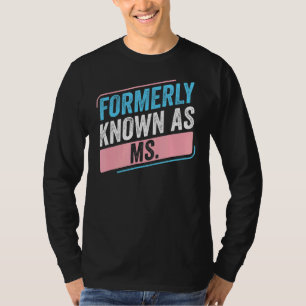 Camiseta Transgender Lgbt Anteriormente Conhecida Como Ms T