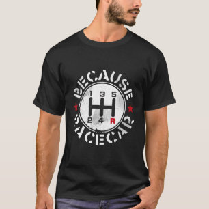 Camiseta Transmissão Manual De Três Pedais Porque Carro Rac