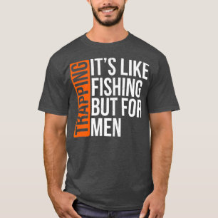 Camiseta Trapping Its Like Fishing But for Men Funny Gift