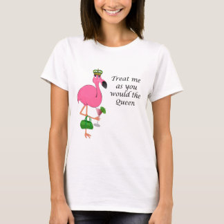 Camiseta Trate-me como você o flamingo da rainha
