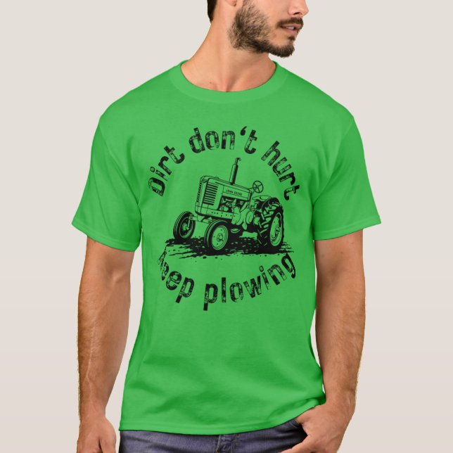 Camiseta Trator antigo A sujeira não machuca, continue aran (Frente)