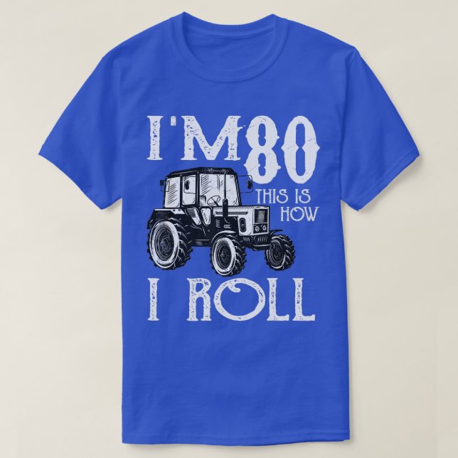 Camiseta Trators Farmer Rancher 80 Birthday Engraçado Dizen (Frente do Design)