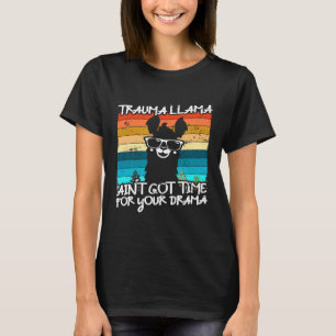 Camiseta Trauma Llama Aint tem tempo para sua enfermeira Dr