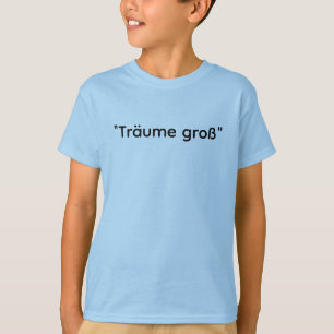 Camiseta Träume Groß - Dream Big Motivational Tee