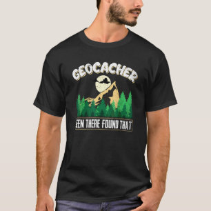 Camiseta Treasure Hunt Motif Geocacher Foi Encontrado Lá