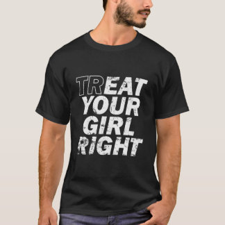 Camiseta Treat Your Right Father'S Day