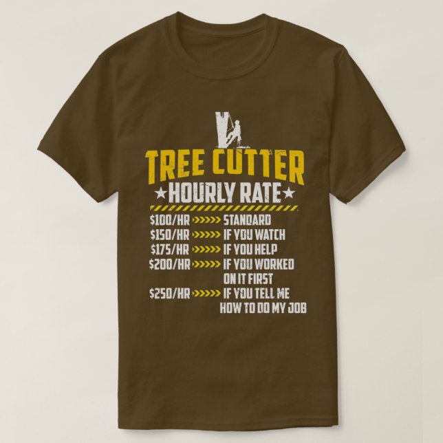 Camiseta Tree Cutter Hhour Rate ama Engraçado Lumberjacking (Frente do Design)