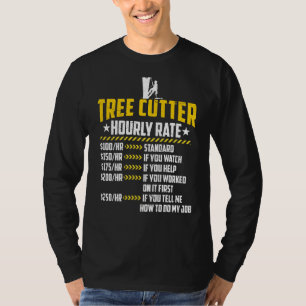Camiseta Tree Cutter Hhour Rate ama Engraçado Lumberjacking