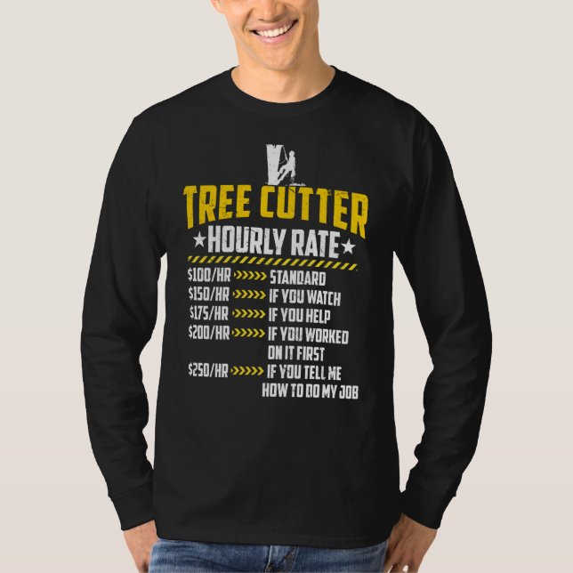 Camiseta Tree Cutter Hhour Rate ama Engraçado Lumberjacking (Frente)