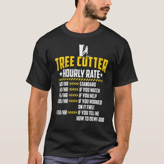 Camiseta Tree Cutter Hhour Rate ama Engraçado Lumberjacking (Frente)