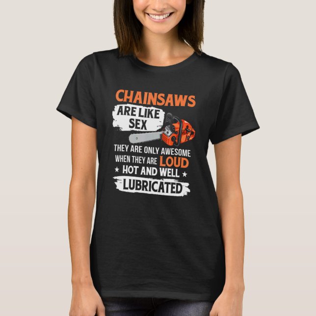 Camiseta Tree Logger Lumberjack Arborist Chainsaws Are Awes (Frente)