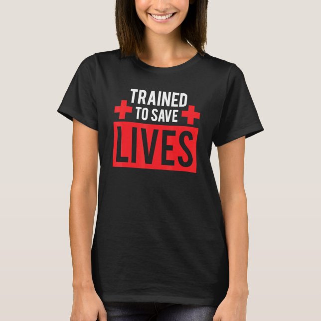 Camiseta Treinado legal Para Salvar Vidas Que Cuidam Da Cru (Frente)
