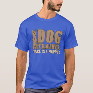 Camiseta Treinador de Animais Treinador de Cães Eu Faço Sen