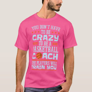 Camiseta Treinador de basquete engraçado Crazy Quote Caco d
