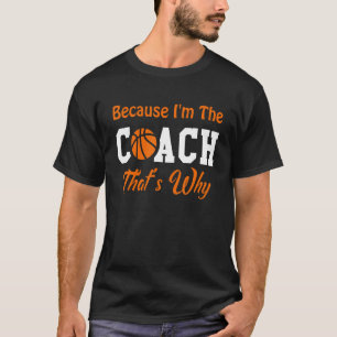 Camiseta Treinador de Esportes de Basquete Porque sou o tre