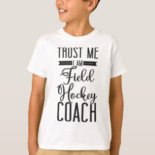 Camiseta Treinador de Hóquei sobre Grama Confie em Mim Sou