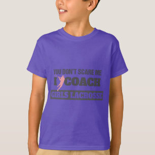 Camiseta Treinador de Lacrosse, não me assusta.