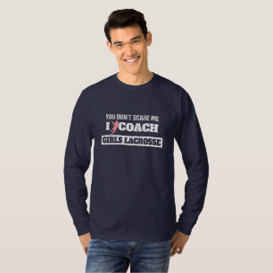 Camiseta Treinador de Lacrosse, não me assusta.