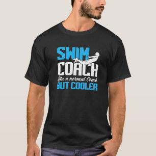 Camiseta Treinador De Nadação Como Um Treinador Normal Mas 